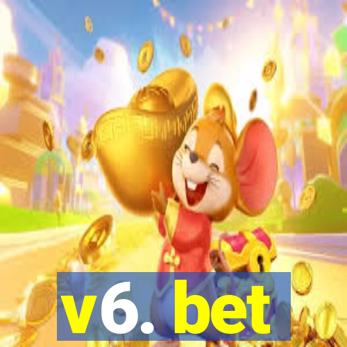 v6. bet