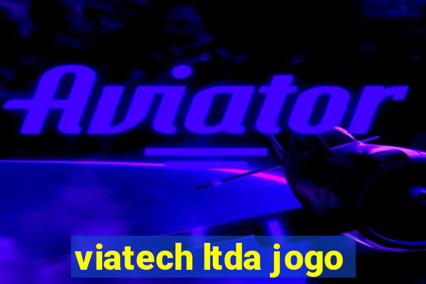 viatech ltda jogo