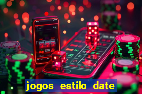 jogos estilo date ariane para android