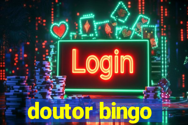 doutor bingo