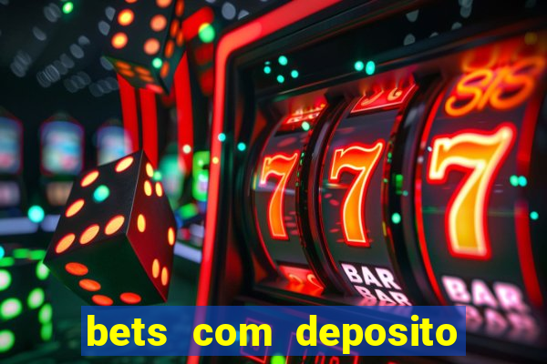 bets com deposito de 1 real