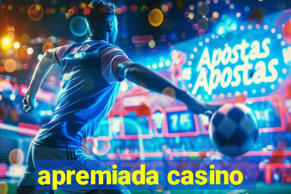 apremiada casino