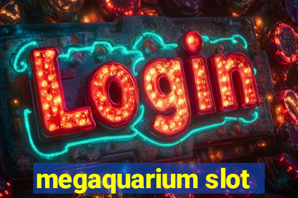 megaquarium slot