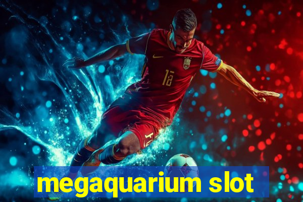 megaquarium slot