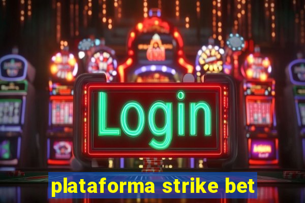 plataforma strike bet