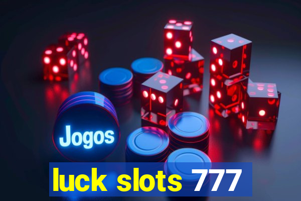 luck slots 777