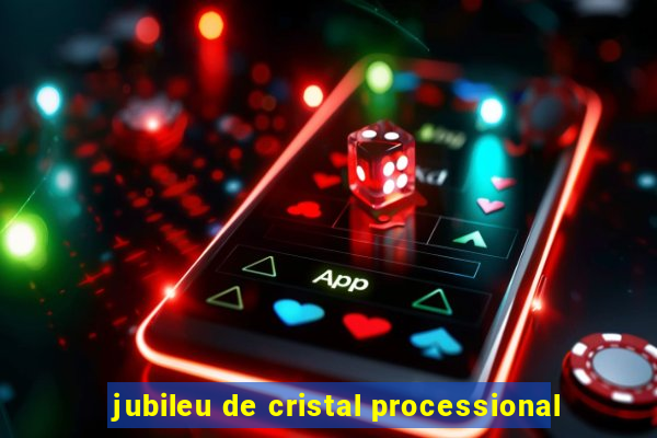 jubileu de cristal processional