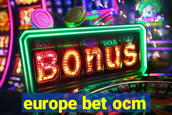 europe bet ocm