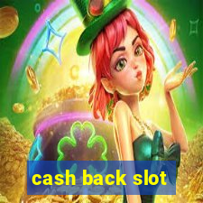 cash back slot