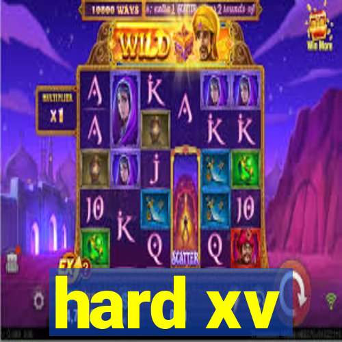 hard xv