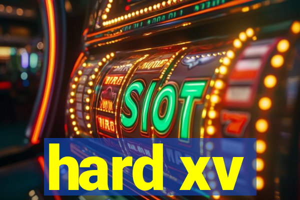 hard xv