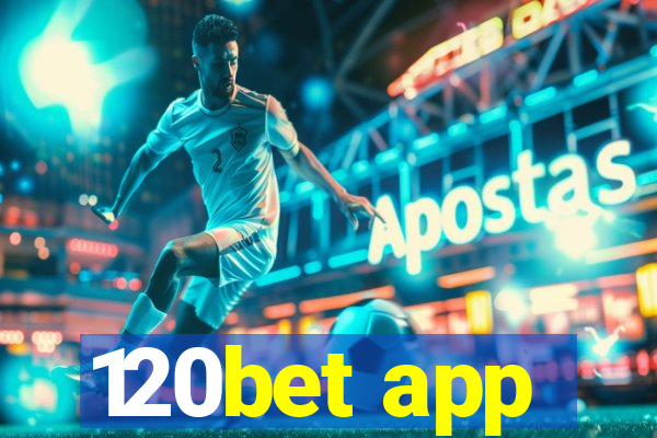 120bet app