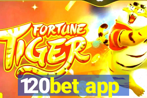 120bet app