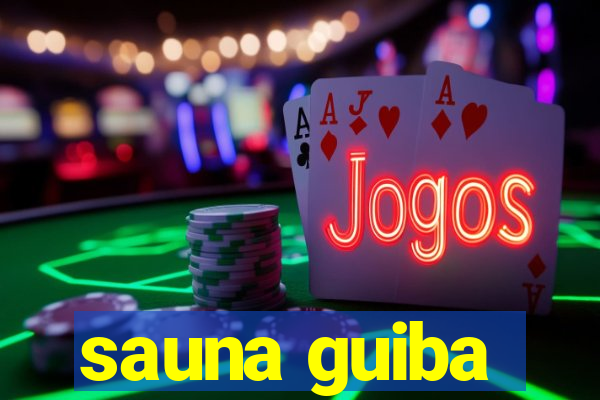 sauna guiba