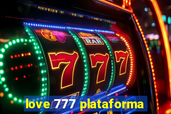 love 777 plataforma