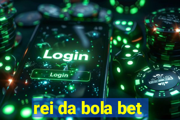 rei da bola bet