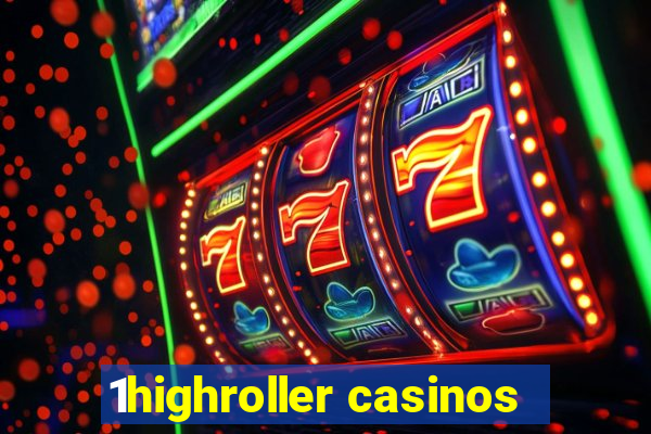 1highroller casinos