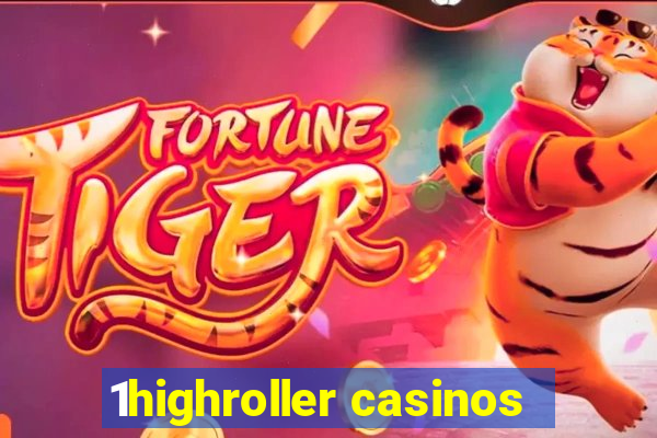 1highroller casinos