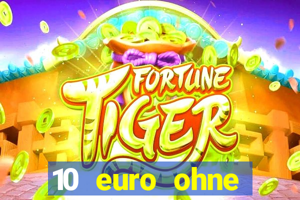 10 euro ohne einzahlung casino 2021