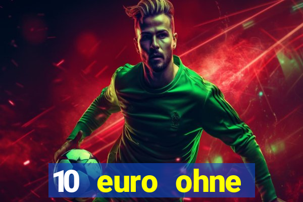 10 euro ohne einzahlung casino 2021