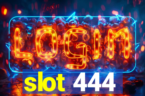 slot 444