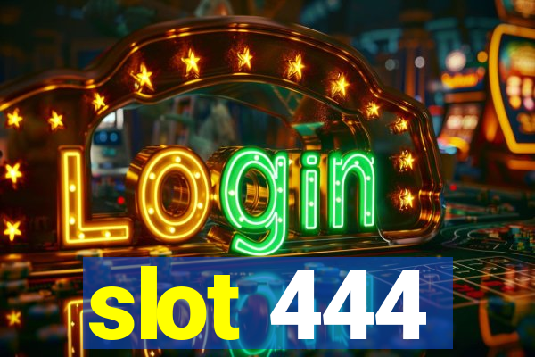 slot 444