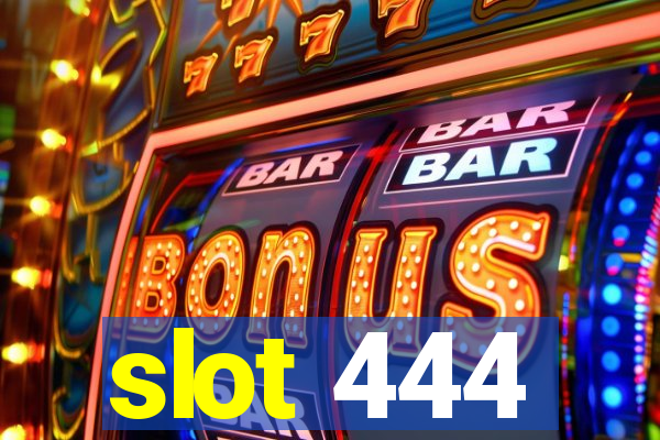 slot 444