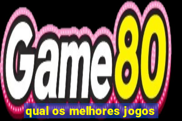 qual os melhores jogos