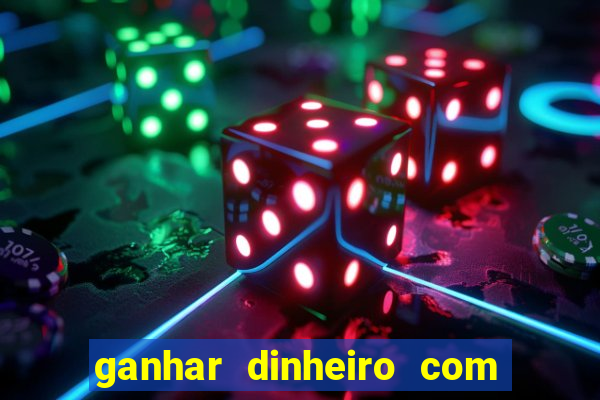 ganhar dinheiro com app de jogos