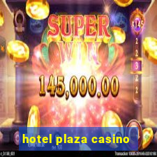 hotel plaza casino