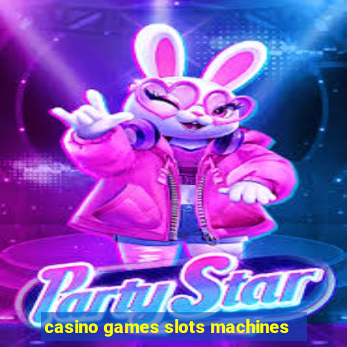 casino games slots machines