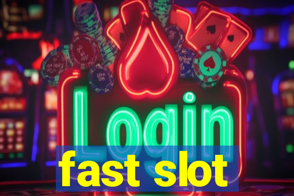 fast slot