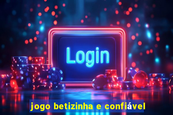 jogo betizinha e confiável