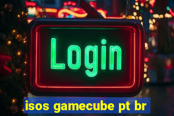 isos gamecube pt br