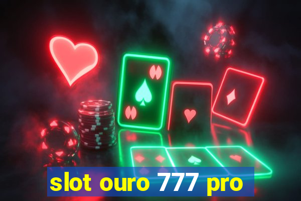 slot ouro 777 pro