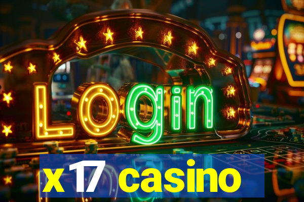 x17 casino