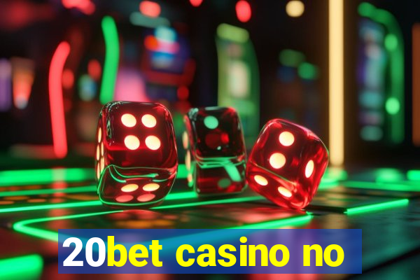 20bet casino no