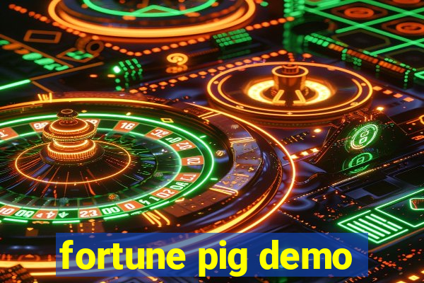 fortune pig demo