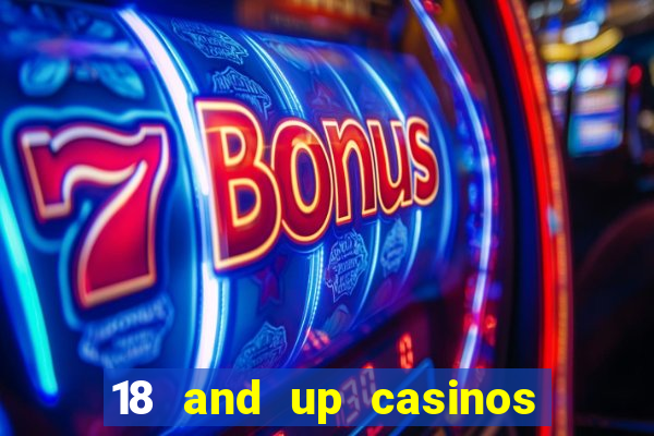 18 and up casinos in california