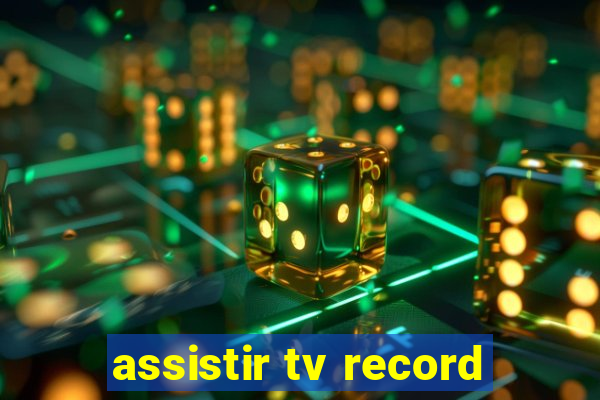 assistir tv record