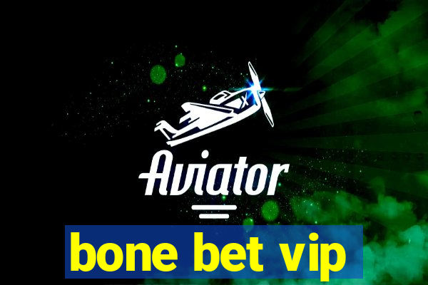 bone bet vip