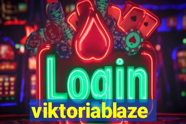 viktoriablaze