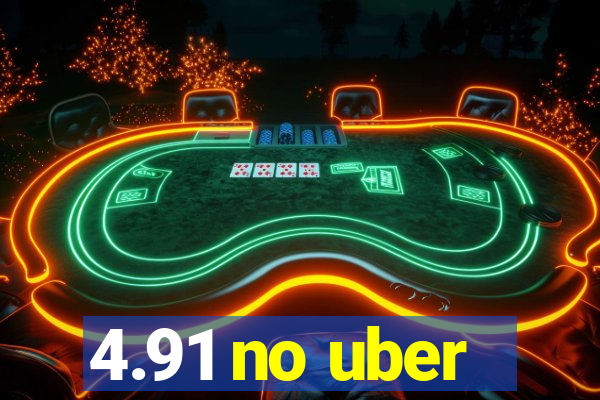 4.91 no uber