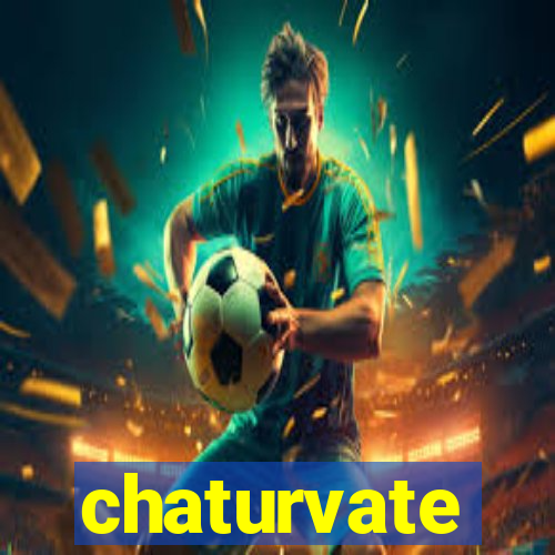 chaturvate