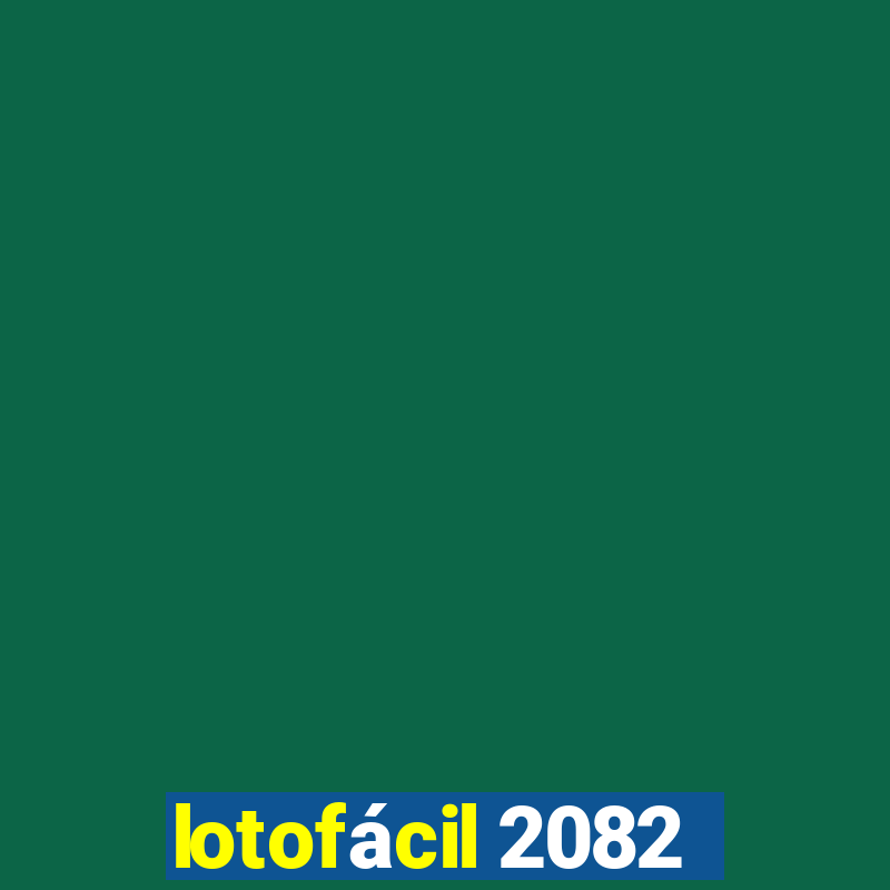 lotofácil 2082