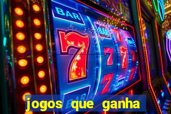 jogos que ganha muito dinheiro de verdade