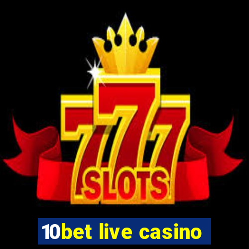 10bet live casino