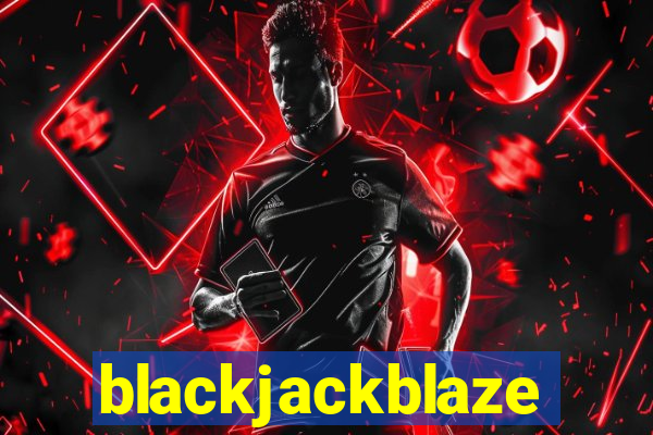 blackjackblaze