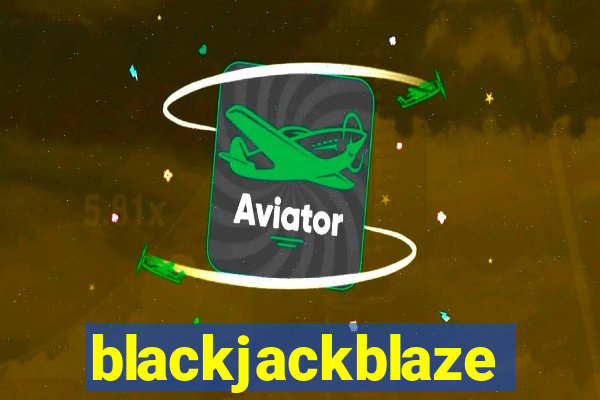 blackjackblaze