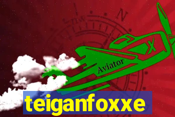 teiganfoxxe